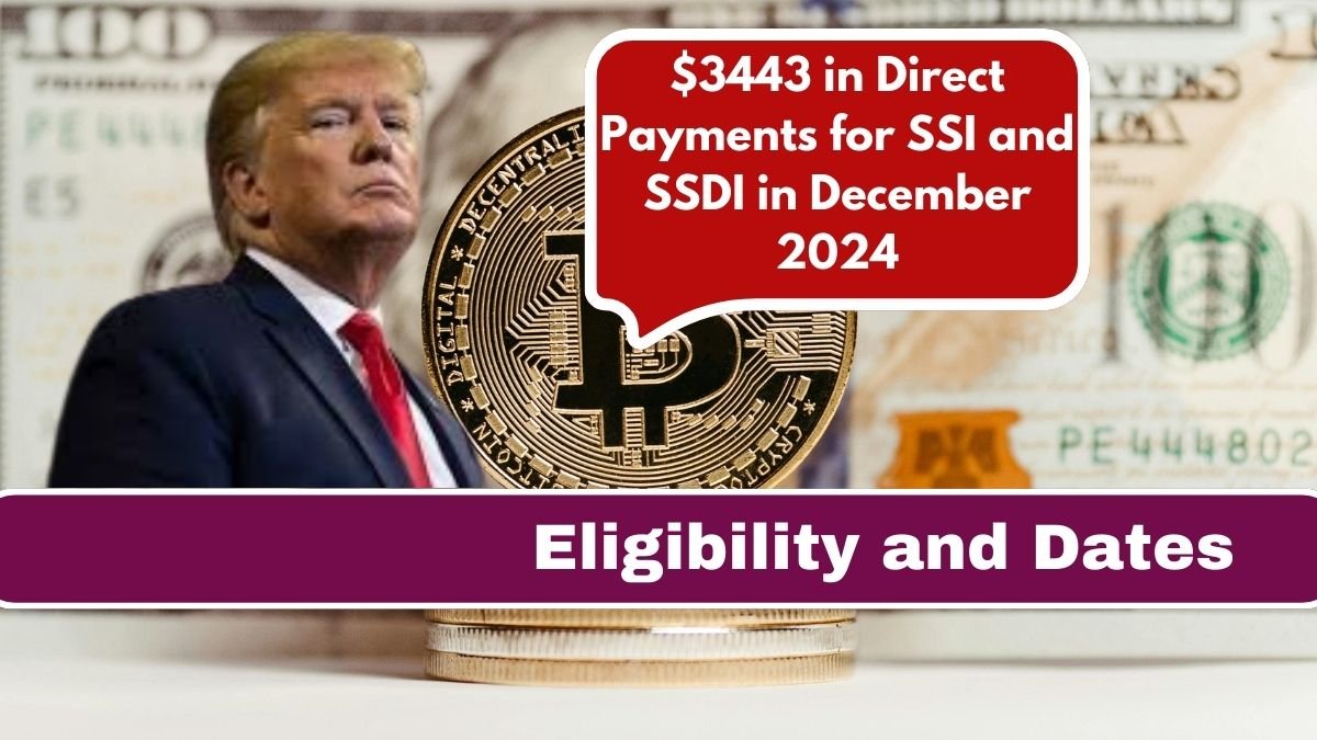 $3443 in Direct Payments for SSI and SSDI in December 2024