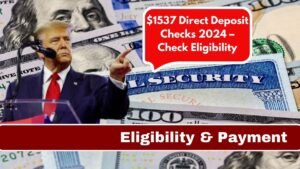 $1537 Direct Deposit Checks 2024 – Check Eligibility