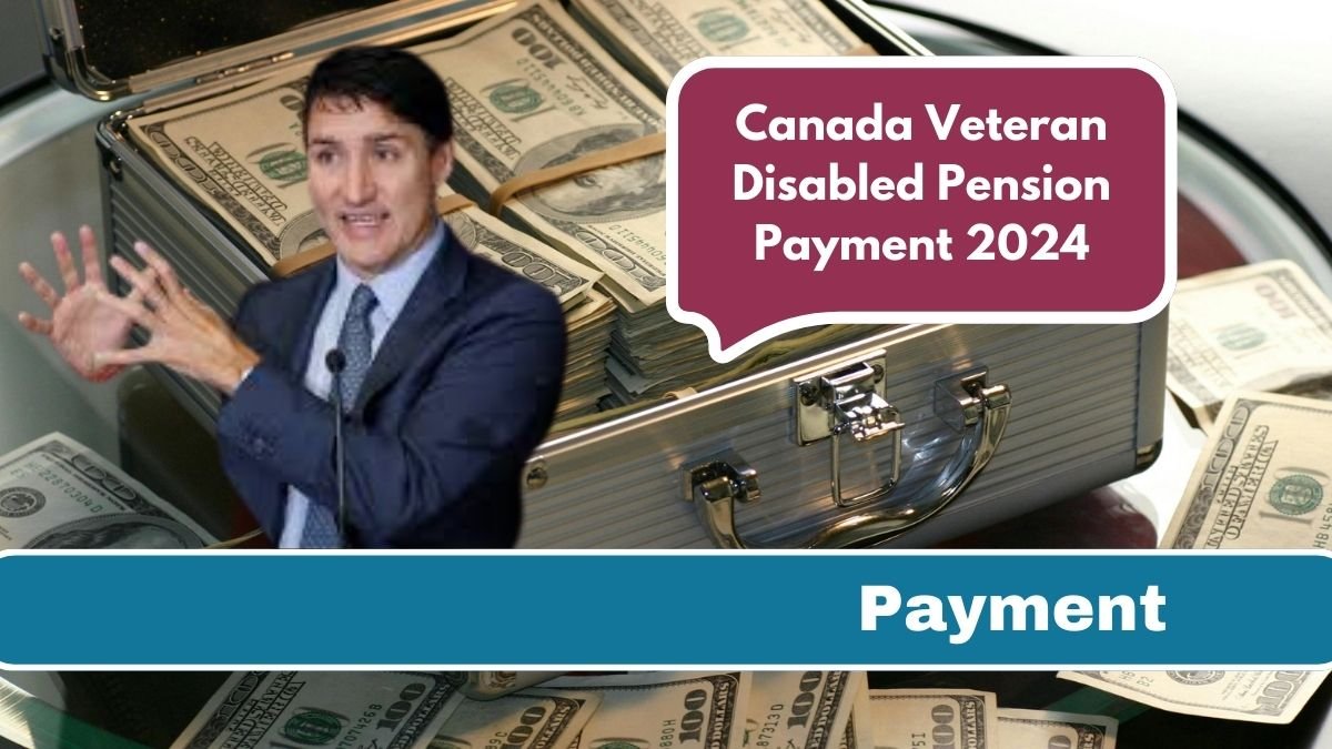 Canada Veteran Disabled Pension Payment 2024