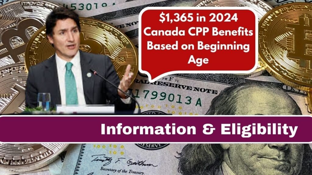 $1,365 in 2024 Canada CPP Benefits Based on Beginning Age