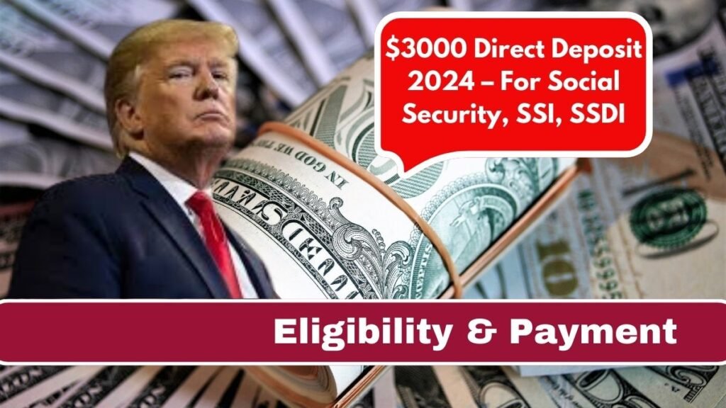 $3000 Direct Deposit 2024 – For Social Security, SSI, SSDI