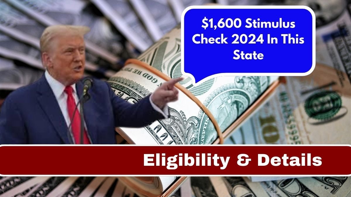 $1,600 Stimulus Check 2024 In This State