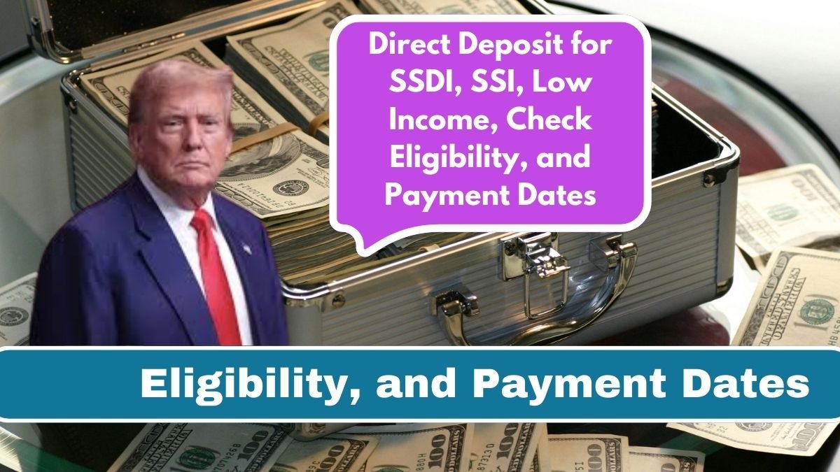 Direct Deposit for SSDI, SSI, Low Income, Check Eligibility, and Payment Dates