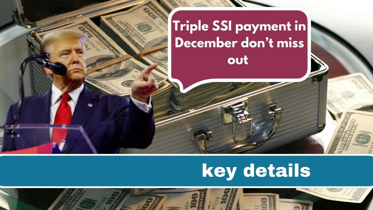 Triple SSI payment in December don’t miss out