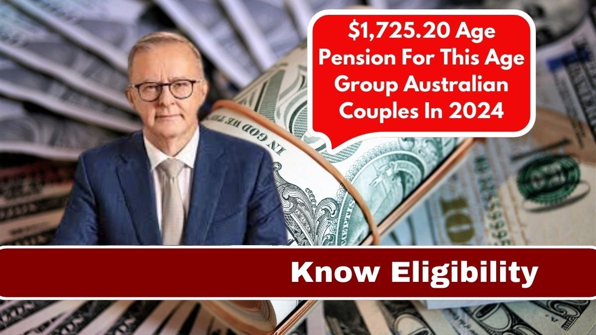 $1,725.20 Age Pension For This Age Group Australian Couples In 2024