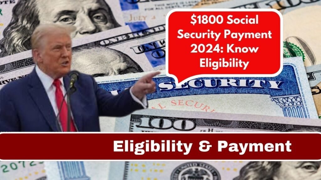 $1800 Social Security Payment​ 2024: Know Eligibility
